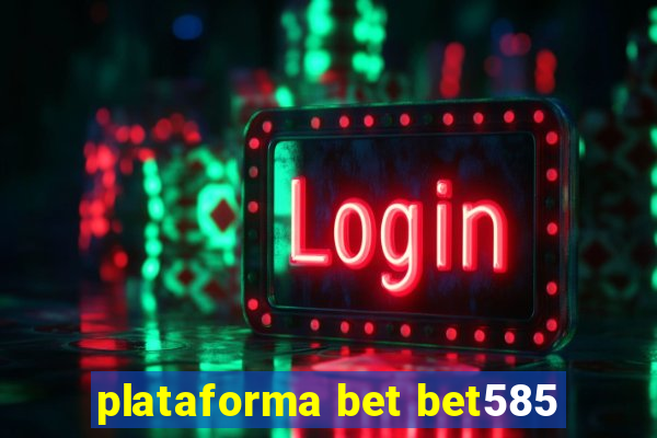 plataforma bet bet585